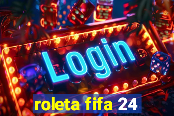 roleta fifa 24